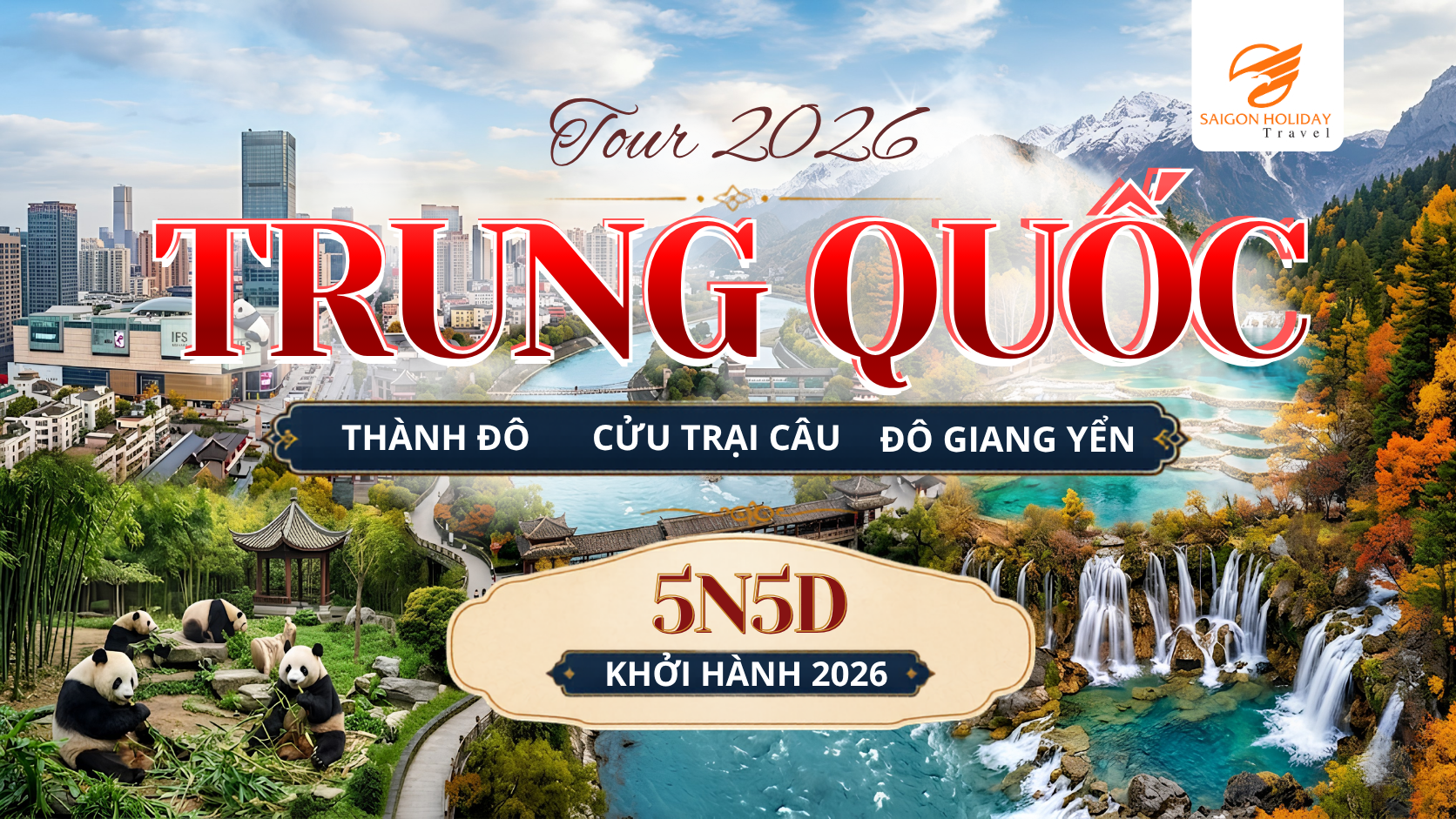 Hành trình khám phá Thành Đô với Cửu Trại Câu thơ mộng, Đô Giang Yển cổ kính và cơ hội chiêm ngưỡng những chú gấu trúc đáng yêu
