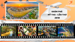 KHÁM PHÁ MIỀN TÂY MỸ THO - CẦN THƠ 2N1Đ