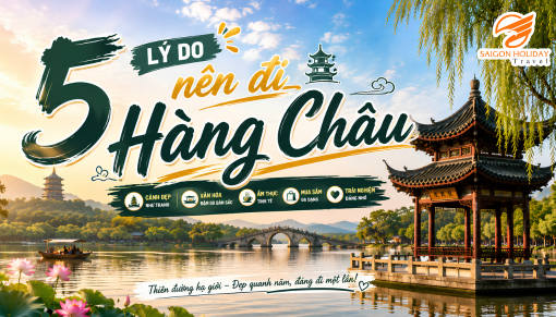 Khám phá ngay 5 lý do nên đi Hàng Châu để tận hưởng cảnh sắc thiên nhiên thơ mộng, ẩm thực độc đáo và chi phí du lịch tự túc cực hợp lý.