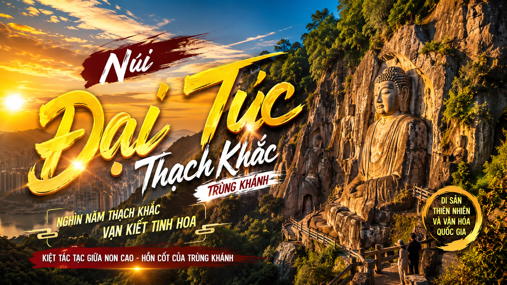 Toàn cảnh Đại Túc Thạch Khắc (Dazu Rock Carvings) tại Trùng Khánh, Trung Quốc với tượng Phật khắc trên vách đá hùng vĩ giữa khung cảnh thiên nhiên xanh mát. Thiết kế nổi bật với phong cách poster du lịch hiện đại, chữ vàng nghệ thuật cùng slogan tôn vinh giá trị di sản văn hóa thế giới.