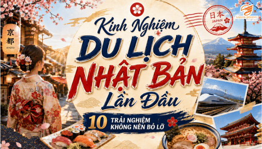 Kinh nghiệm du lịch Nhật Bản lần đầu: 10 trải nghiệm không nên bỏ lỡ